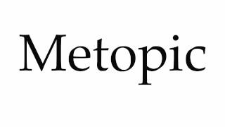 How to Pronounce Metopic [upl. by Llenral981]