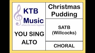 Christmas Pudding Willcocks SATB Choir YOU SING ALTO [upl. by Eniamrahc400]