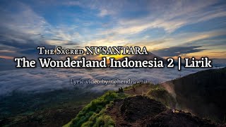 Wonderland Indonesia 2  The Sacred Nusantara  Alffy Rev ft Novia Bachmid LirikLyric [upl. by Shandeigh244]