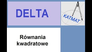 DELTA równania kwadratowe  przykłady [upl. by Quinta]