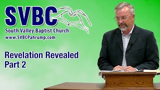 Revelation Revealed Part 2  Pastor Chris Knowles  SVBCPahrump [upl. by Benton27]