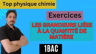 les exercices  les grandeurs liées à la quantité de matière 1 bac [upl. by Egiarc]