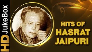 Hasrat Jaipuri Superhit Songs Collection  Evergreen Bollywood Old Classic Songs [upl. by Enobe]