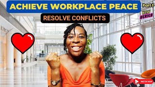 How to Fix Workplace Conflict Forever  Part 1 [upl. by Gebhardt]