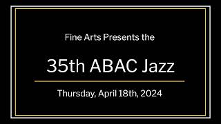 35th ABAC Spring Jazz Concert 2024 [upl. by Levine307]