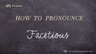 How to Pronounce Facetious Real Life Examples [upl. by Ueihttam]