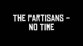 The Partisans  No Time [upl. by Proud]