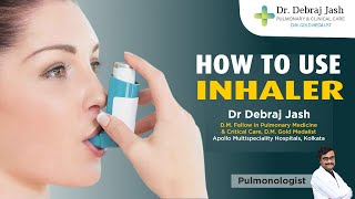 How to Use an Inhaler Correctly  Dr Debraj Jash  Best Pulmonologist in Kolkata  Apollo Hospitals [upl. by Gilroy]