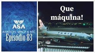 Douglas DC10  quotQue máquinaquot  Episódio 83  Canal ASA [upl. by Wilden]