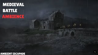 Medieval Battle During A Thunderstorm  Battle Ambience  Rain  Thunder Ambience  Medieval Castle [upl. by Lekcar749]