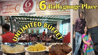 6 BALLYGUNGE PLACE IN KOLKATA।। UNLIMITED BUFFET IN KOLKATA।। AUTHENTIC BENGALI FOOD [upl. by Alyks]