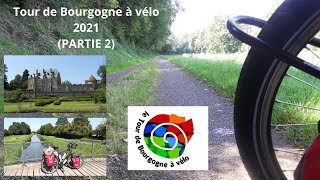 TOUR DE BOURGOGNE A VELO 2021 PARTIE 2 [upl. by Zendah827]