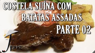 Receita de costela de porco e batatas assadas part 02 [upl. by Pik]