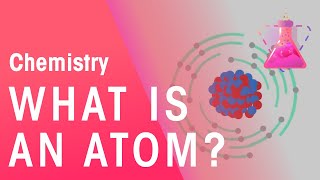 What Is An Atom  Part 1  Properties of Matter  Chemistry  FuseSchool [upl. by Edmonds]