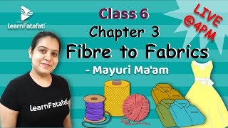 Class 6 Fibre to Fabrics Part 1 Fibres Types of Fibres amp Plant Fibres  Mayuri Maam [upl. by Nirrek]