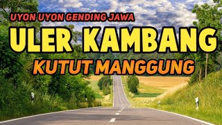 UYON UYON GENDING JAWA KLASIK ULER KAMBANG KUTUT MANGGUNG NYAMLENG • GENDING JAWA KUNO LEGEND [upl. by Ahseinek508]