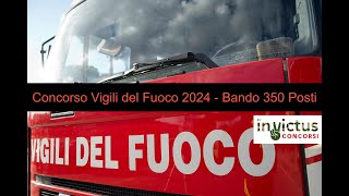 Bando Concorso Pubblico 350 Vigili del Fuoco  anno 2024 [upl. by Noorah]