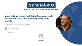 PALESTRA  Imperialismo vs multilateralismo no século XXI Carlos Eduardo Martins  UFRJ [upl. by Giannini52]