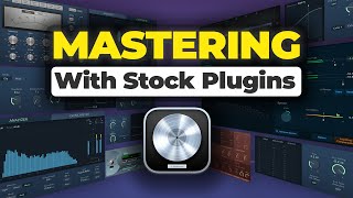 How to Master With Stock Plugins in Logic Pro X in 2024 [upl. by Langelo]