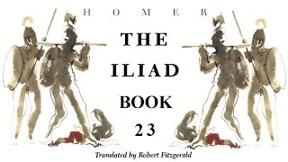 The Iliad  Book 23  Full Audiobook [upl. by Fairfax]