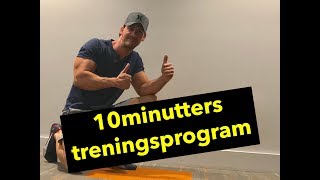 TRENINGSPROGRAM 10 minutters hjemmetrening [upl. by Maurise]