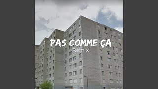 Pas comme ça Remix [upl. by Nwahsaj]