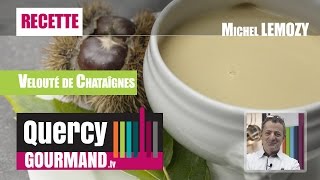 Recette  Velouté de châtaignes  quercygourmandtv [upl. by Blunk]