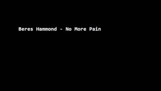 Beres Hammond  No More Pain [upl. by Einna173]