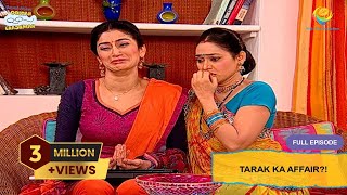 Tarak Ka Affair  FULL EPISODE  Taarak Mehta Ka Ooltah Chashmah  तारक मेहता का उल्टा चश्मा [upl. by Dulce]