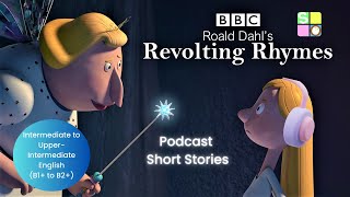 Podcast Short Stories Revolting Rhymes  Roald Dahl  Cinderella  pre Intermediate Levels B1B2 [upl. by Emil]