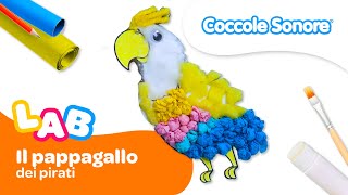 Costruiamo il Pappagallo dei Pirati 🦜  Coccole Sonore Lab [upl. by Kasey]