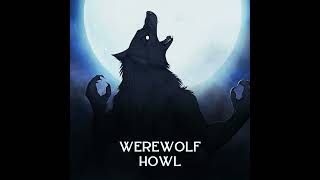 Werewolf Howl [upl. by Yatnwahs]