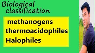 Lec6 Biological classification Hindi Methanogens Thermoacidophiles Halophiles NEETAIIMS [upl. by Izzy]