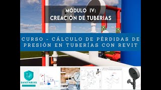 Cálculos de Perdidas de Presión en Tuberías Revit Módulo IV  Creación de Tuberías [upl. by Tirza]