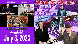 WHAT ME WORRY quotTeaser Videoquot Robby Robinson featuring Jim Alfredson amp Brian Charette [upl. by Ades]