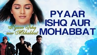 Pyaar Ishq Aur Mohabbat  Pyaar Ishq Aur Mohabbat  Arjun amp Kirti  Alka Yagnik amp Udit Narayan [upl. by Muscolo]