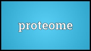 Proteome Meaning [upl. by Toback]