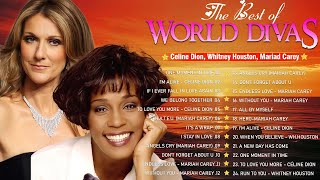 Mariah Carey Celine Dion Whitney Houston  Divas World Songs 2024 [upl. by Enaoj]