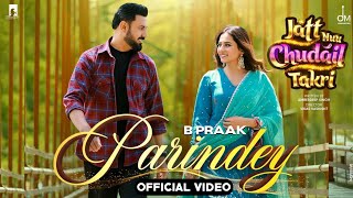 Parindey  B Praak  Gippy Grewal Official Video  Sargun Mehta  B Praak New Punjabi Song 2024 [upl. by Ackler450]