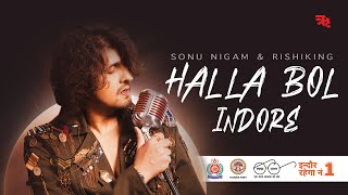 Halla Bol  Indore Swachhta Anthem by Sonu Nigam amp Rishiking  Swachh Bharat  Indore Rahega No 1 [upl. by Acinoda880]