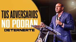 Tus Adversarios No Podrán Detenerte  Pastor Juan Carlos Harrigan [upl. by Laen]