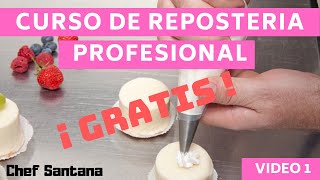 🔴 CURSO DE REPOSTERÍA PROFESIONAL 1 Vídeo 1💥 Gratis Chef Santana [upl. by Gib42]