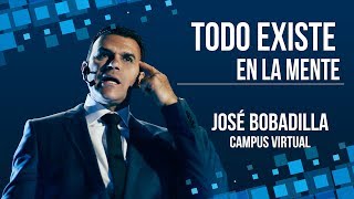 TODO EXISTE EN LA MENTE  JOSÉ BOBADILLA [upl. by Anhpad]