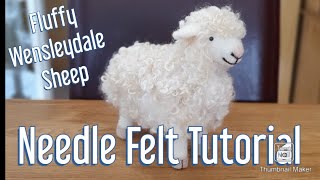 YOU CAN MAKE THIS Needle Felt Tutorial for a SUPER CUTE Wensleydale Sheep Needle Felting Animals [upl. by Bbor]