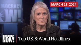 Top US amp World Headlines — March 21 2024 [upl. by Petr]