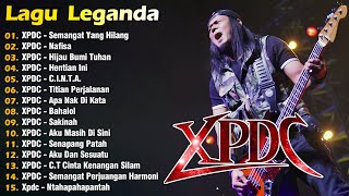 XPDC Full Album  Lagu XPDC Leganda  Semangat Yang Hilang Nafisa  Lagu Rock Kapak Terpilih 90an [upl. by Sonstrom]