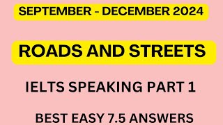 Ielts Roads and Streets  Ielts part 1 topics September to December 2024 [upl. by Ynohtnaluap174]