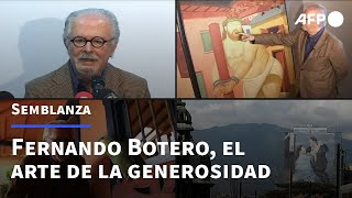 Fernando Botero el arte de la generosidad  AFP [upl. by Eesac]