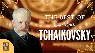 The Best of Tchaikovsky [upl. by Leviram191]