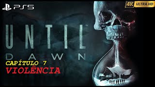 UNTIL DAWN  CAP 7 VIOLÊNCIA  PS5  4K [upl. by Nomelif]